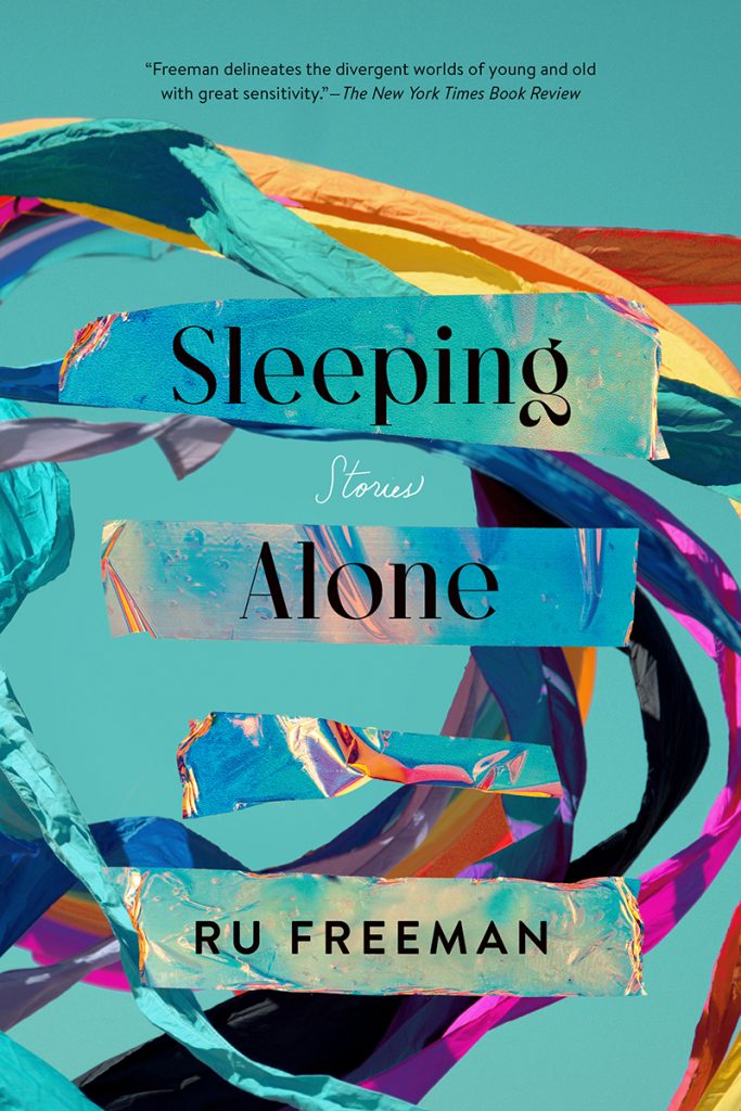 The cover of Ru Freeman's book called Sleeping Alone, which is bright turquoise blue with multicolored ribbons flying across the background.